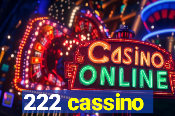 222 cassino